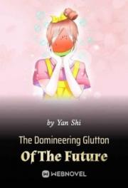 The Domineering Glutton Of The Future