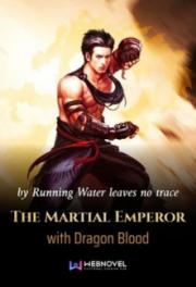 The Martial Emperor with Dragon Blood