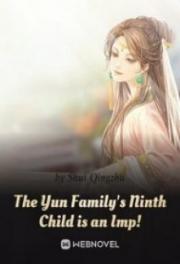 The Yun Family’s Ninth Child is an Imp!