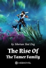 The Rise Of The Tamer Family