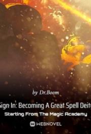 Sign In: Becoming A Great Spell Deity Starting From The Magic Academy