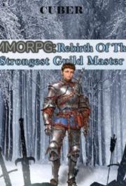 MMORPG : Rebirth Of The Strongest Guild Master