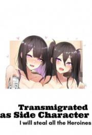 Transmigrated as side character, i will steal all the heroines