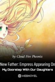 New Father: Empress Appearing On My Doorstep With Our Daughters